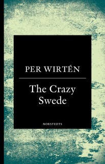 The crazy Swede : en sann historia – omslag till ljudboken av Per Wirtén