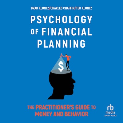 Psychology of Financial Planning – omslag til lydbogen af Dr. Brad Klontz, Charles R. Chaffin, Ted Klontz