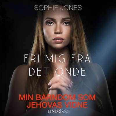 Fri mig fra det onde : Min barndom som Jehovas Vidne – omslag til lydbogen af Sophie Jones