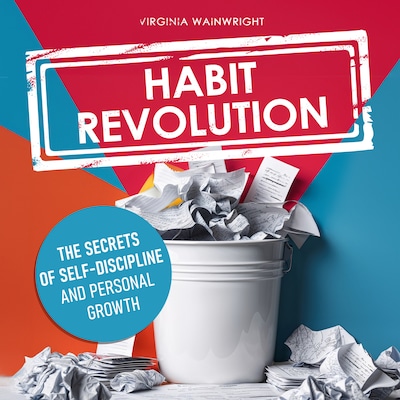 Habit Revolution - The Secrets of Self-Discipline and Personal Growth (Unabridged)