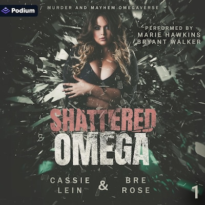 Shattered Omega – omslag til lydbogen af Bre Rose, Cassie Lein