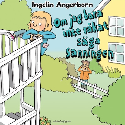 Om jag bara inte råkat säga sanningen