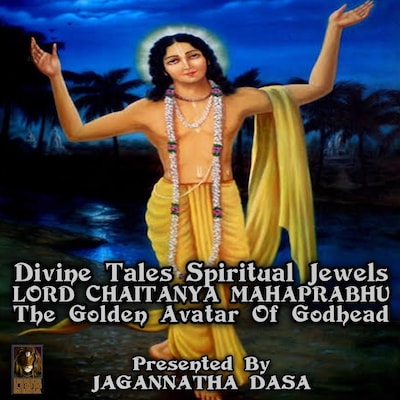 Divine Tales Spiritual Jewels - Lord Chaitanya mahaprabhu The Golden Avatar Of Godhead – omslag til lydbogen af Unknown Author