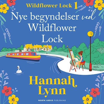 Nye begyndelser ved Wildflower Lock – omslag til lydbogen af Hannah Lynn