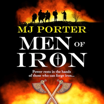 Men of Iron - The Dark Age Chronicles - A BRAND NEW Dark-Age Adventure series from MJ Porter, Book 1 (Unabridged) – omslag til lydbogen af MJ Porter