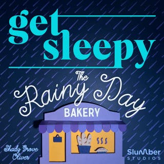 Get Sleepy: The Rainy Day Bakery: Relaxing stories set in a small-town bakery – Narrated by Thomas Jones – omslag till ljudboken av Slumber Studios, Shady Grover Oliver