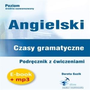 Angielski. Czasy gramatyczne. Podręcznik z ćwiczeniami (PDF+mp3) – okładka audiobooka, autor Dorota Guzik