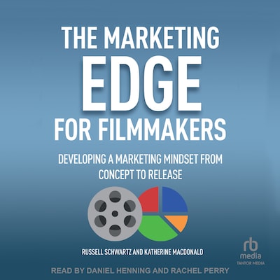 The Marketing Edge for Filmmakers – omslag til lydbogen af Russell Schwartz, Katherine Macdonald