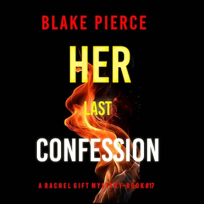 Her Last Confession (A Rachel Gift FBI Suspense Thriller—Book 17) – omslag til lydbogen af Blake Pierce
