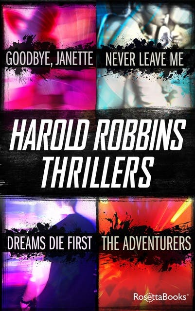 Harold Robbins Thriller Collection: Never Leave Me, Dreams Die First, Goodbye, Janette, and The Adventurers – omslag til lydbogen af Harold Robbins