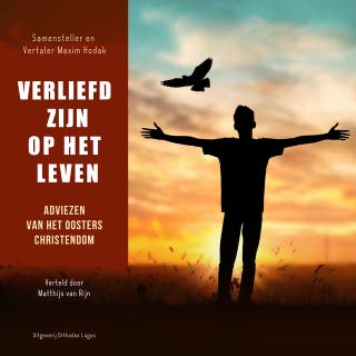 Verliefd Zijn op het Leven: Adviezen van het oosters christendom – omslag van het luisterboek van Maxim Hodak