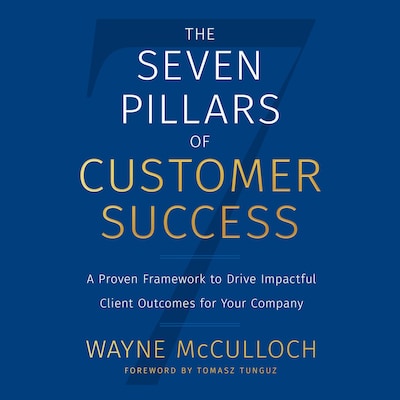 The Seven Pillars of Customer Success