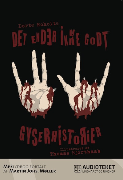 Det ender ikke godt - 6 gyserhistorier – omslag til lydbogen af Dorte Roholte