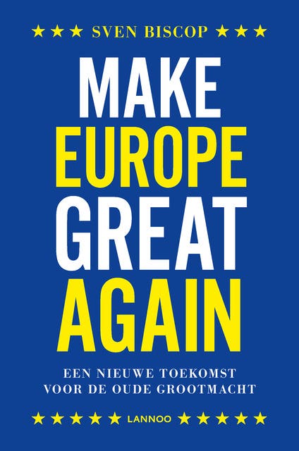 Make Europe great again: een nieuwe toekomst voor de oude grootmacht – omslag van het luisterboek van Sven Biscop
