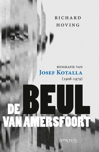 De Beul van Amersfoort: Biografie van Josef Kotalla (1908-1979)