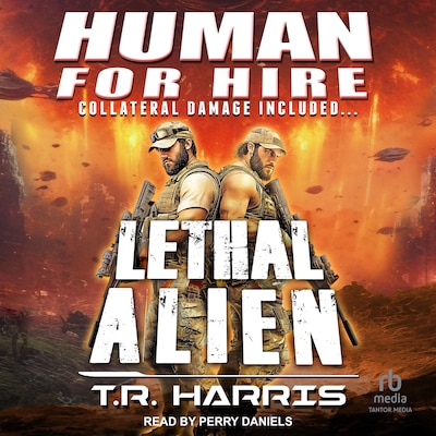 Human for Hire -- Lethal Alien – omslag til lydbogen af T.R. Harris
