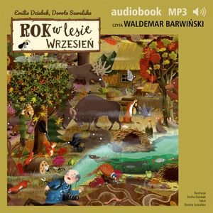 Rok w lesie. Wrzesień – okładka audiobooka, autor Dorota Suwalska, Emilia Dziubak