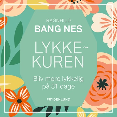 Lykkekuren – omslag til lydbogen af Ragnhild Bang Nes