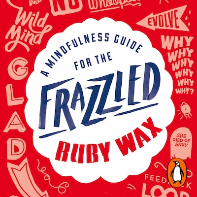 A Mindfulness Guide for the Frazzled – omslag til lydbogen af Ruby Wax