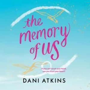 The Memory of Us – okładka audiobooka, autor Dani Atkins