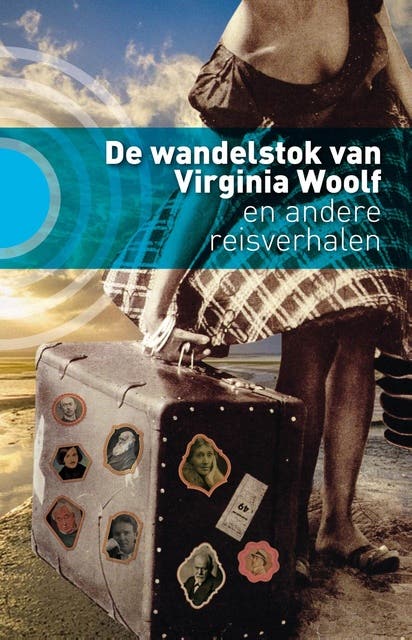 De wandelstok van Virginia Woolf: en andere reisverhalen – omslag van het luisterboek van Marijke Arijs