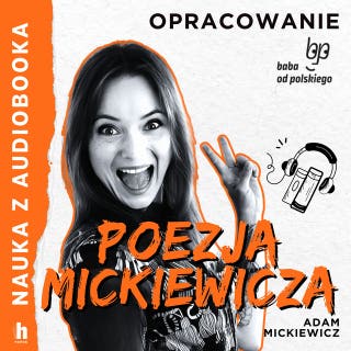 Poezja Mickiewicza – lektura z opracowaniem