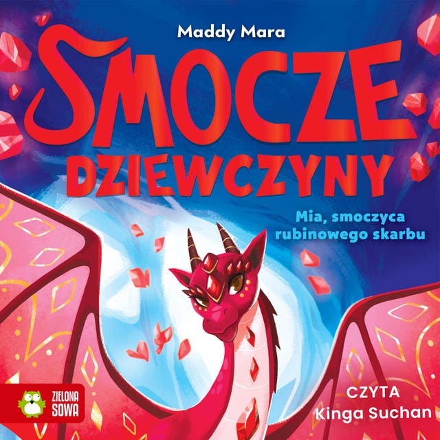 Smocze Dziewczyny. Mia, smoczyca rubinowego skarbu – okładka audiobooka, autor Maddy Mara