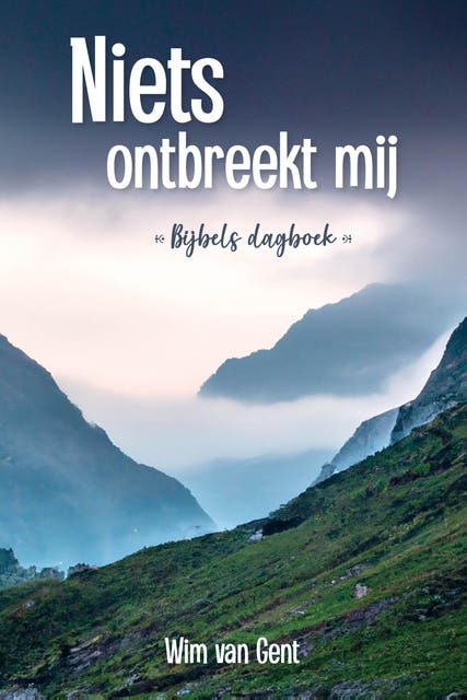 Niets ontbreekt mij: Bijbels dagboek – omslag van het luisterboek van Wim van Gent