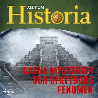 Galna mysterier och ofattbara fenomen