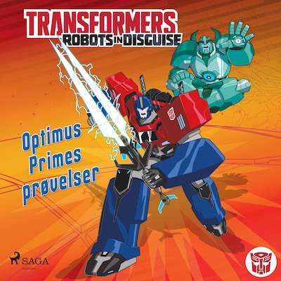 Transformers - Robots in Disguise - Optimus Primes prøvelser – omslag til lydbogen af John Sazaklis, Steve Foxe