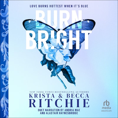 Burn Bright – omslag til lydbogen af Becca Ritchie, Krista Ritchie