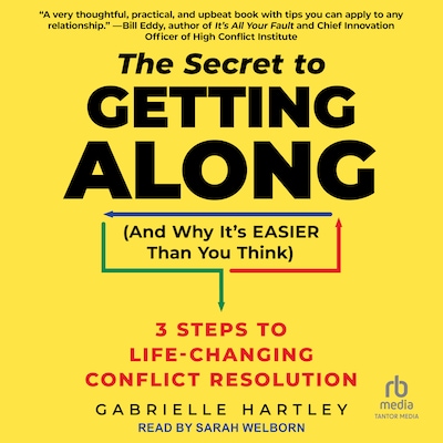 The Secret to Getting Along (And Why It's EASIER Than You Think) – omslag til lydbogen af Gabrielle Hartley