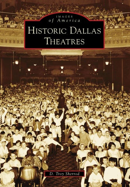 Historic Dallas Theatres – omslag til lydbogen af D Troy Sherrod