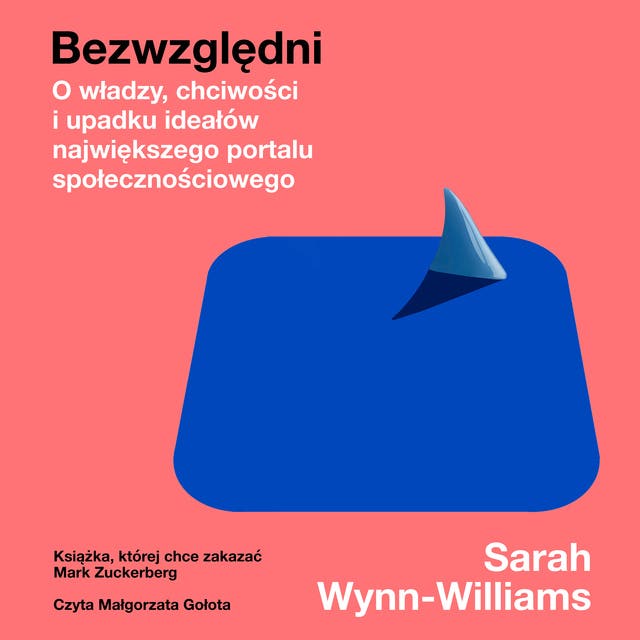 Bezwzględni. O władzy, chciwości i upadku ideałów największego portalu społecznościowego
