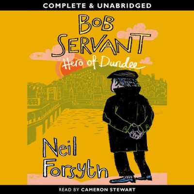 Bob Servant Hero Of Dundee – omslag til lydbogen af Neil Forsyth