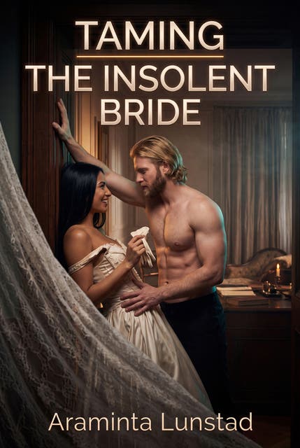 Taming The Insolent Bride: A Raw Victorian Brat Discipline Romance – omslag til lydbogen af Araminta Lunstad