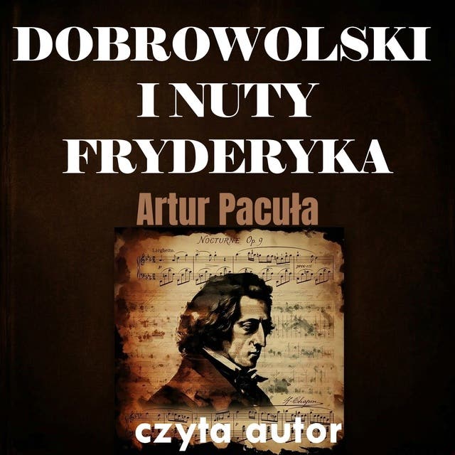Dobrowolski i nuty Fryderyka – okładka audiobooka, autor Artur Pacuła
