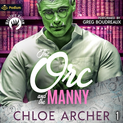 The Orc and the Manny – omslag til lydbogen af Chloe Archer