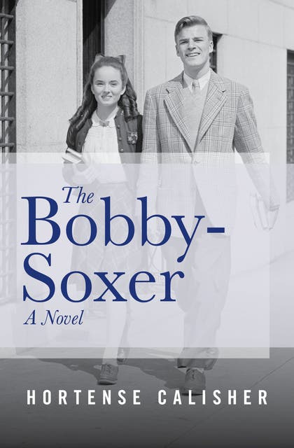 The Bobby-Soxer: A Novel – omslag til lydbogen af Hortense Calisher