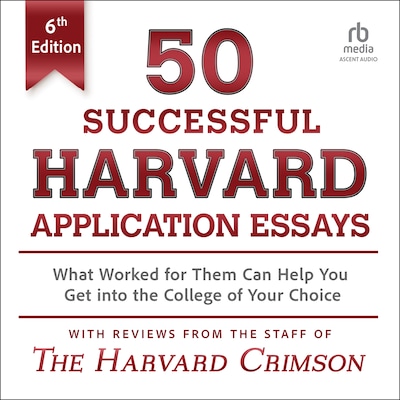50 Successful Harvard Application Essays, 6th Edition – omslag til lydbogen af Staff of the Harvard Crimson