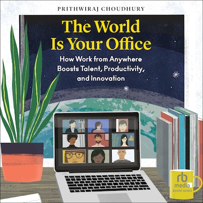 The World Is Your Office – omslag til lydbogen af Prithwiraj Choudhury
