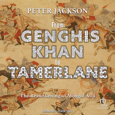 From Genghis Khan to Tamerlane – omslag til lydbogen af Peter Jackson