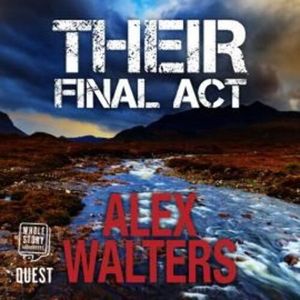 Their Final Act: a serial killer thriller – okładka audiobooka, autor Alex Walters