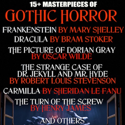 15+ Masterpieces of Gothic Horror. Classics Collection – omslag til lydbogen af Mary Shelley, Bram Stoker, Oscar Wilde