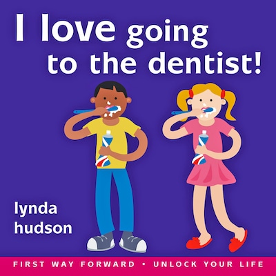 I Love Going to the Dentist