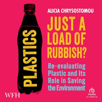 Plastics: Just a Load of Rubbish? – omslag til lydbogen af Alicia Chrysostomou