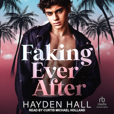 Faking Ever After – omslag til lydbogen af Hayden Hall