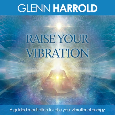 Raise Your Vibration (unabridged)