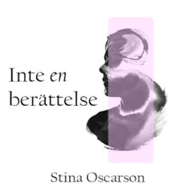 Inte en berättelse – omslag till ljudboken av Stina Oscarson