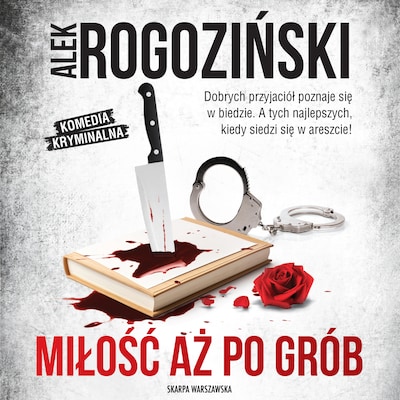 Miłość aż po grób – okładka audiobooka, autor Alek Rogoziński
